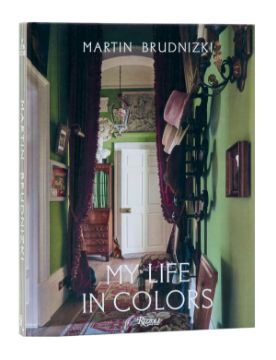 Rizzoli My Life in Colors: By Martin Brudnizki 9780847875696